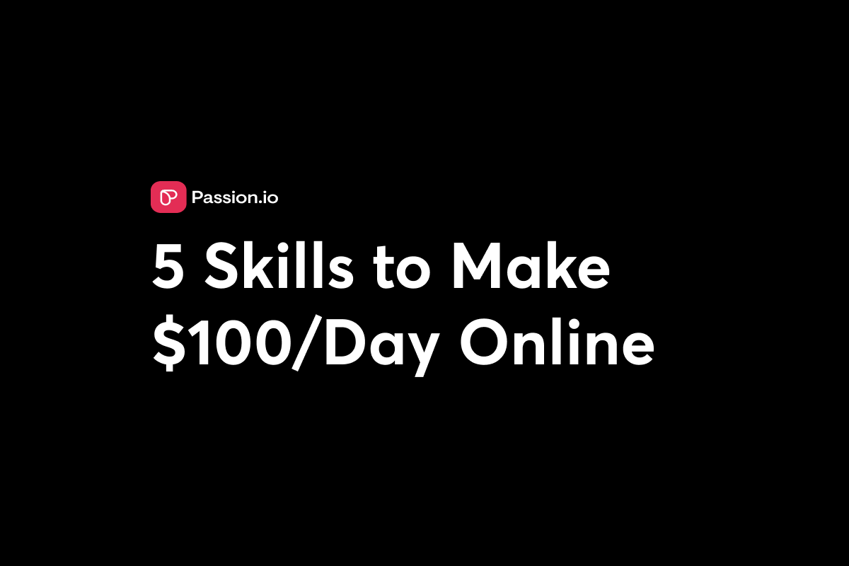 5 Skills to Make $100/Day Online